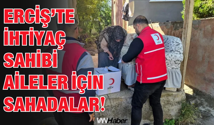 Erciş’te İhtiyaç Sahibi Aileler İçin Sahadalar!
