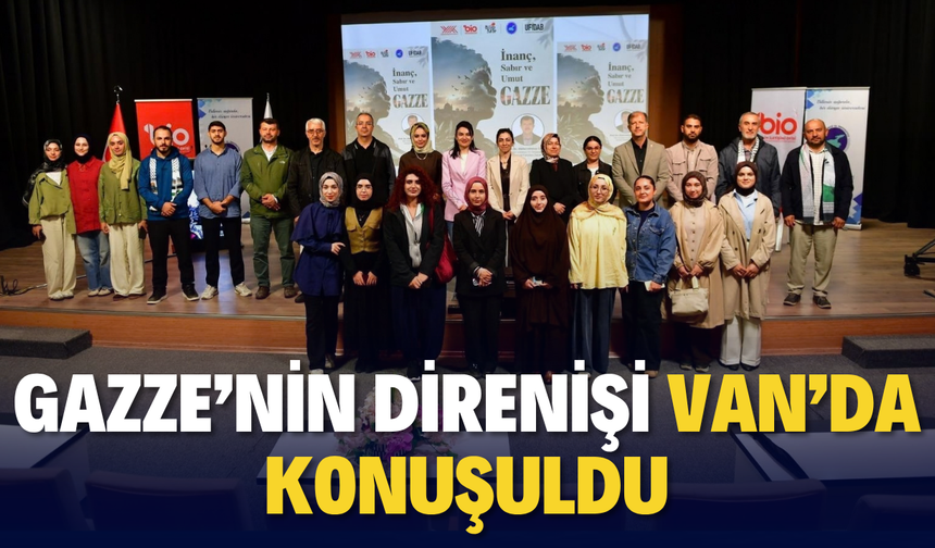 Gazze’nin direnişi Van’da konuşuldu
