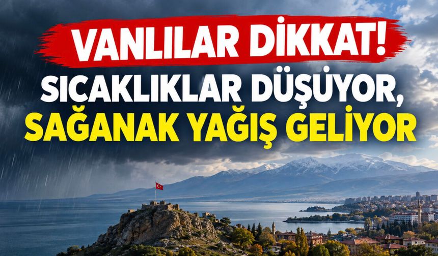 Vanlılar dikkat! Hava bir anda değişiyor, sıcaklıklar 6 dereceye kadar düşecek