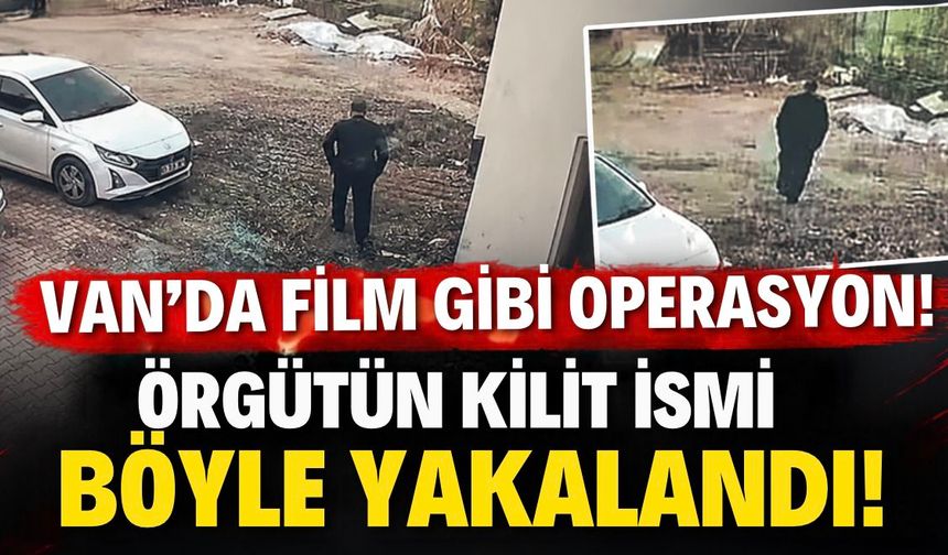 Van'da film gibi operasyon! Alihan Kuriş örgütünün  kilit ismi Faruk Gaye böyle yakalandı!