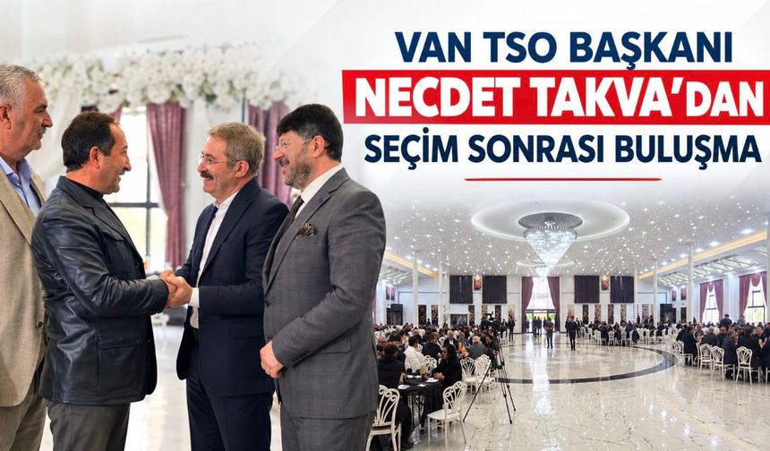 Van TSO’da seçim bitti, kutlama başladı! Necdet Takva esnaf ve vatandaşlarla buluştu!