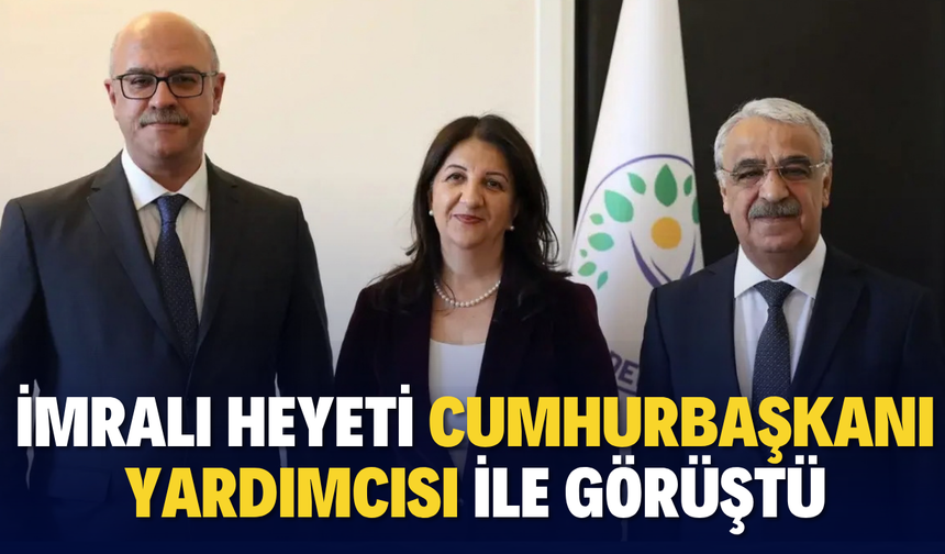 Van Milletvekilinin de Aralarında Bulunduğu İmralı Heyeti, Cevdet Yılmaz ile görüştü