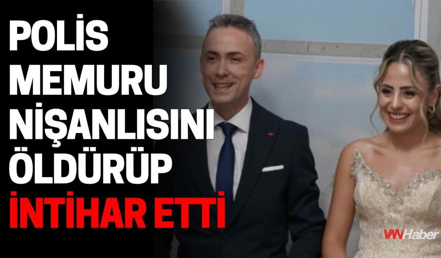 Hakkari’de Görevli Polis Memuru Nişanlısını Öldürüp İntihar Etti