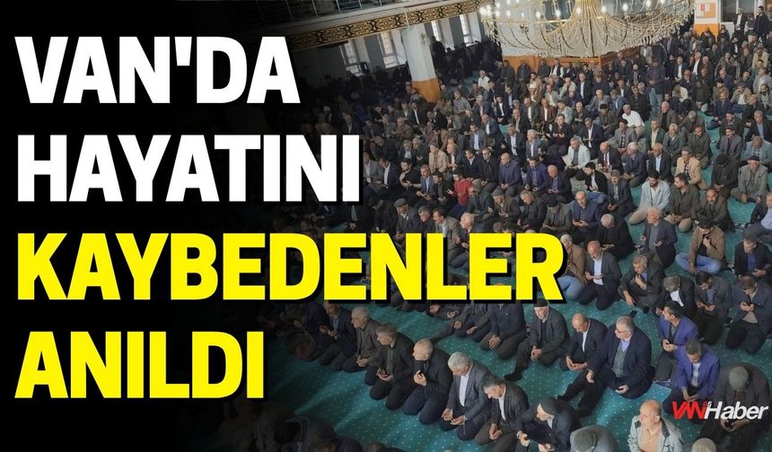 Van'da Hayatını Kaybedenler Anıldı
