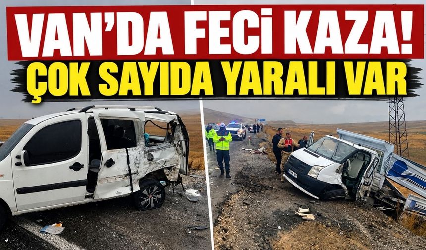 Van'da Feci Kaza! Çok Sayıda Yaralı Var