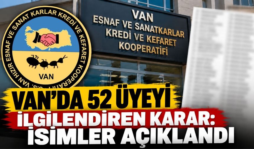Van’da 52 Kişilik Liste Açıklandı: İtiraz Süreci Başladı