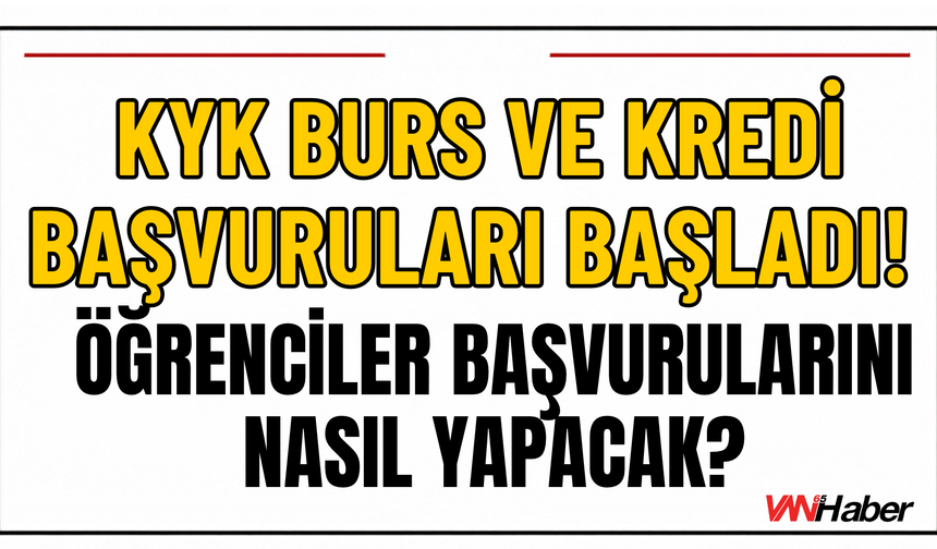 KYK Burs ve Kredi Başvuruları Başladı! Öğrenciler Başvurularını Nasıl Yapacak?
