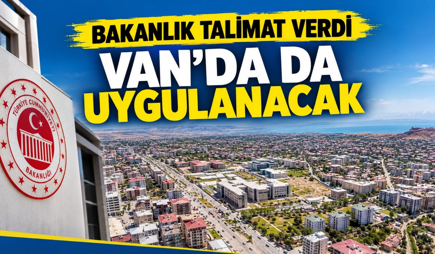 Milli Eğitim Bakanlığı Talimat Verdi! Van'da da Uygulanacak