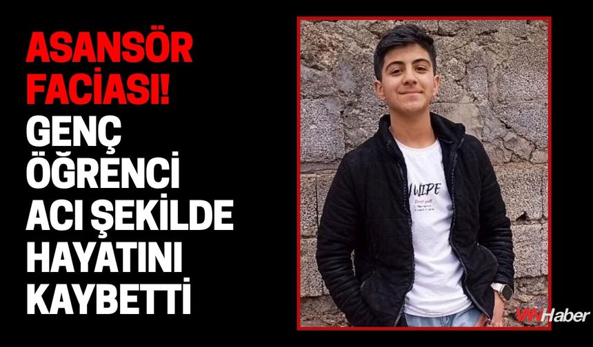 Asansör Faciası! Genç Öğrenci Acı Şekilde Hayatını Kaybetti