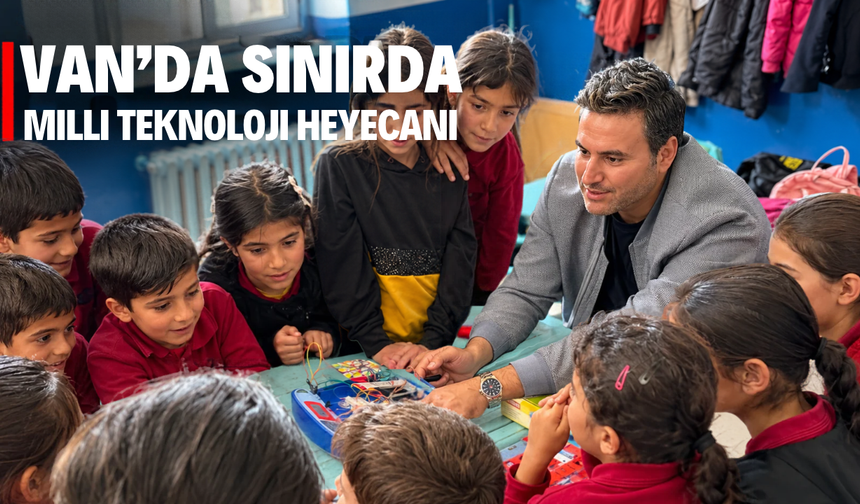 Van’da Sınırdaki Öğrenciler Bilim ve Teknolojiyle Buluştu