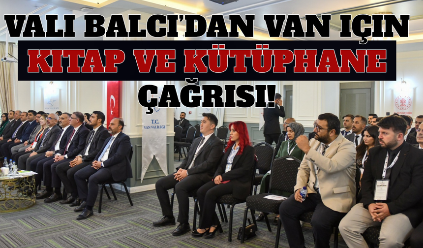 Vali Balcı’dan Van için kitap ve kütüphane çağrısı!