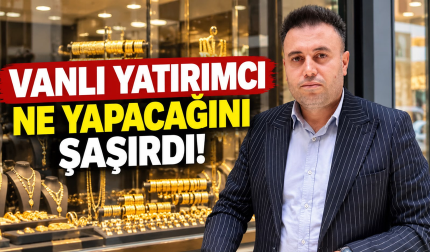 Van’da Altın Piyasasında Sert Düşüş: Vanlı Yatırımcı Ne Yapacağını Şaşırdı!
