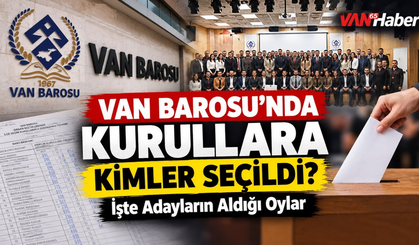 Van Barosu’nda En Çok Oyu Kim Aldı? Başkanlık ve Kurul Sonuçları Açıklandı