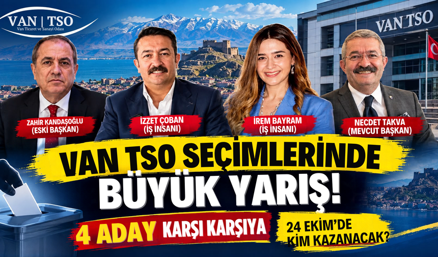 Van TSO’da Kritik Gün Yaklaşıyor! 4 Aday Yarışıyor, Sandıktan Kim Çıkacak?