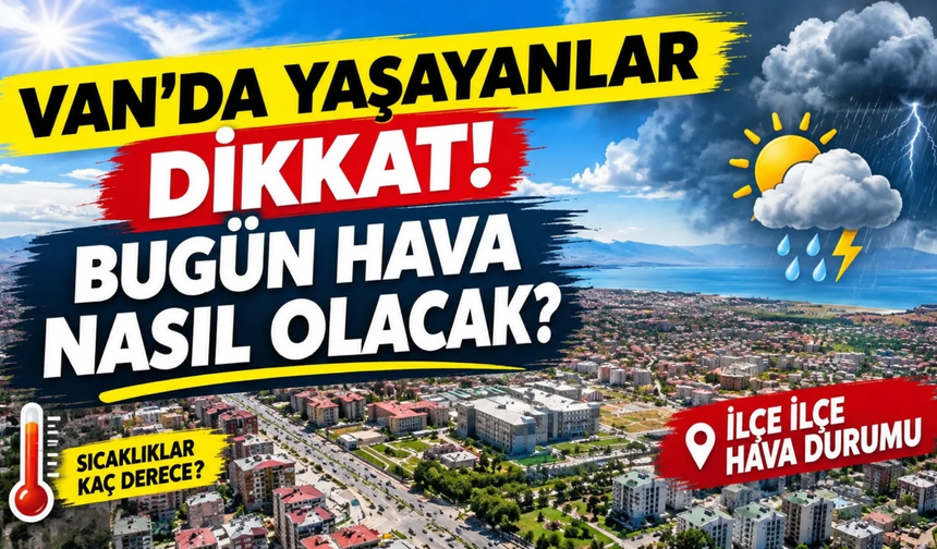 Van ve İlçelerinde Bugün Hava Nasıl Olacak? İşte 13 Ekim Hava Durumu