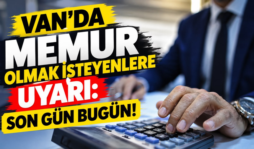 Van’da 8 Kişilik Kadro Açıldı: Başvurular İçin Son Gün!