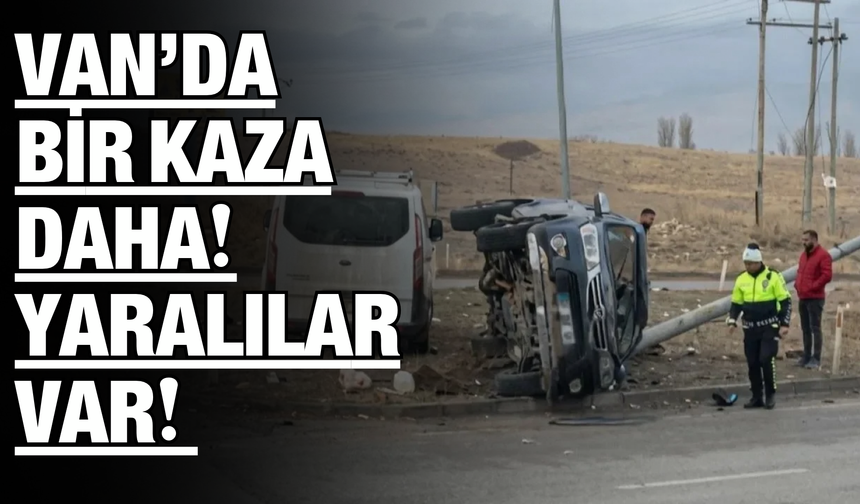 Van’da Bir Kaza Daha: Yaralılar Var!