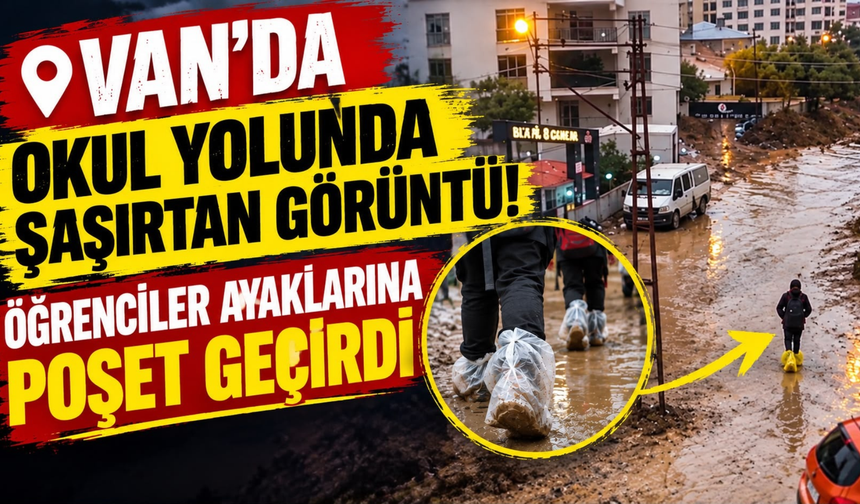 Van’da Öğrencilerin Yol İmtihanı: Ayakkabılarını Korumak İçin Poşet Geçiriyorlar!