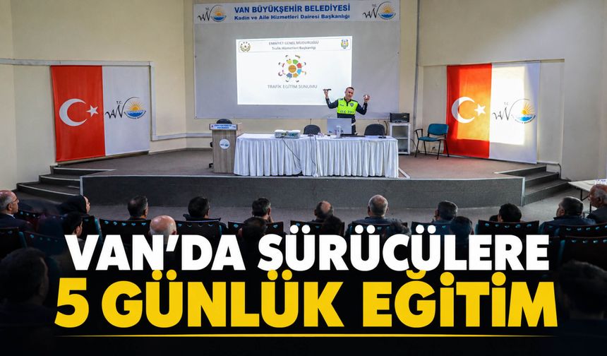 Van’da Sürücülere Beş Günlük Eğitim