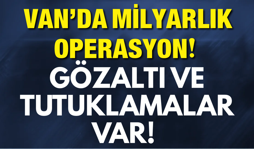 Van’da Yasa Dışı Bahis ve Dolandırıcılık Operasyonu: Rakam Dudak Uçuklattı!