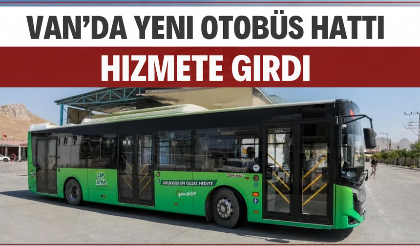 Van’da Ulaşımda Yeni Dönem! Edremit TOKİ’den Üniversiteye Ekspres Hat