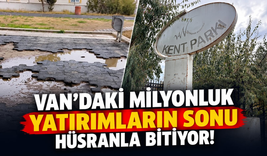 Van'daki Milyonluk Yatırımların Sonu Hüsranla Bitiyor!