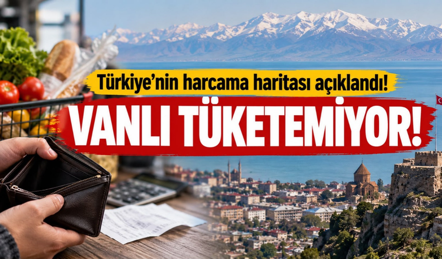Türkiye'nin harcama haritası açıklandı! Vanlı Tüketemiyor!