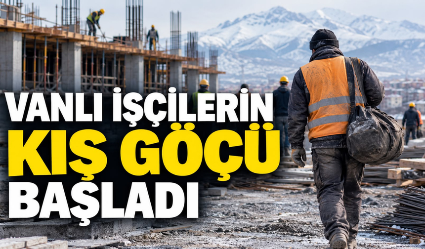 Vanlı işçilerin kış göçü başladı