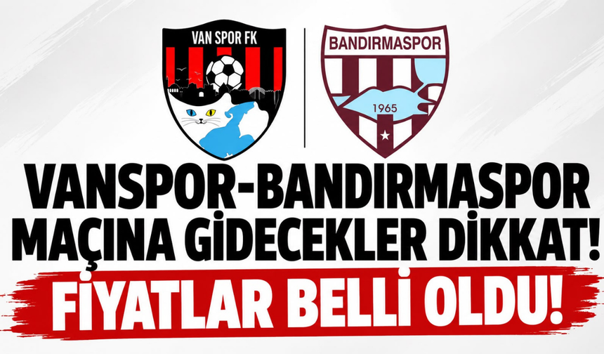 Vanspor-Bandırmaspor maçına gidecekler dikkat! Bilet fiyatları açıklandı