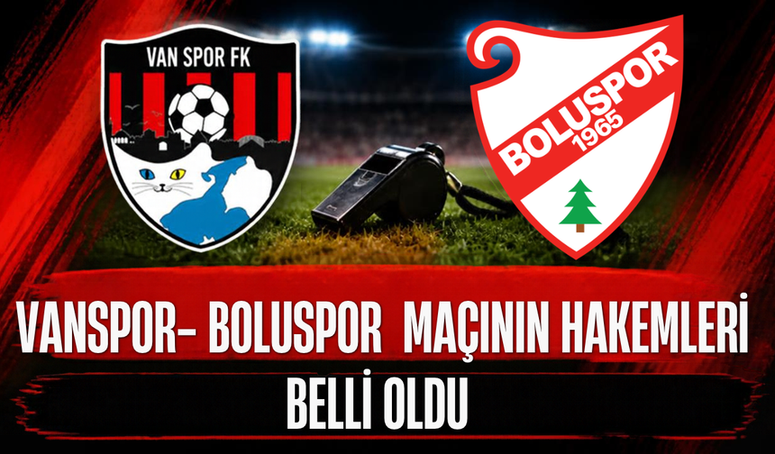 Vanspor-Boluspor maçında Emrullah Baydar düdük çalacak