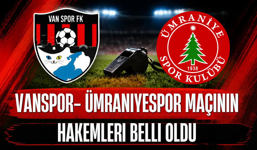 Vanspor-Ümraniyespor Maçını Turgut Doman Yönetecek