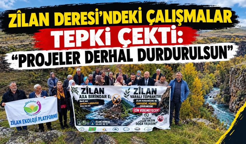 Zîlan Deresi’nde Ne Oluyor? Çevre Örgütlerinden Tepki!