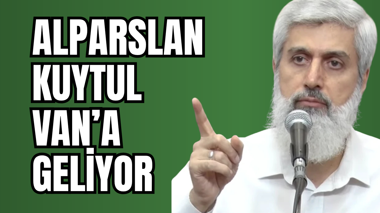 Alparslan Kuytul Van’da Konferans Verecek
