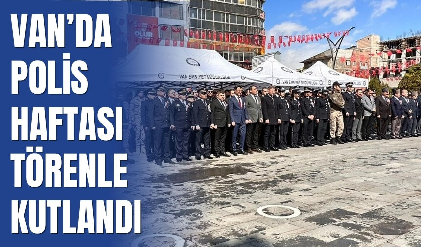 Van’da Polis Haftası Törenle Kutlandı