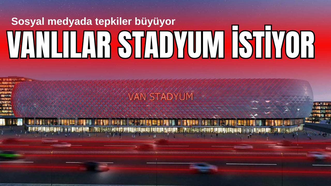 Vanlılar Stadyum İstiyor