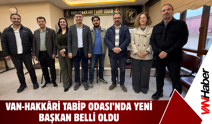 Van-Hakkâri Tabip Odası’nda Yeni Başkan Belli Oldu