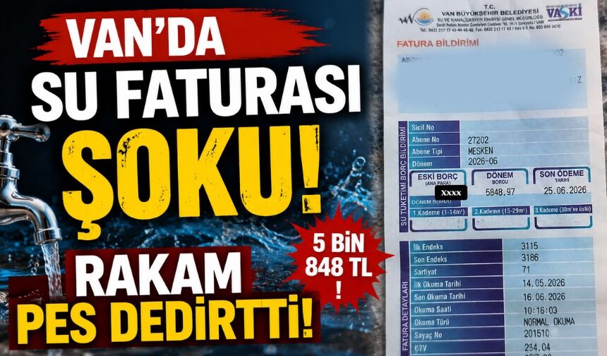 Van’da Su Faturası Şoku! Vatandaşa 6 Bin TL Fatura Geldi