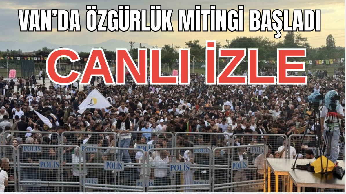Van’da özgürlük mitingi başladı! Canlı İzle