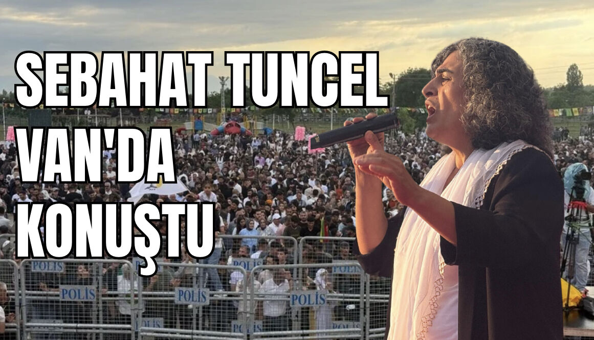 Sebahat Tuncel Van'da konuştu: Artık çocuklarımız toprağa düşmesin!