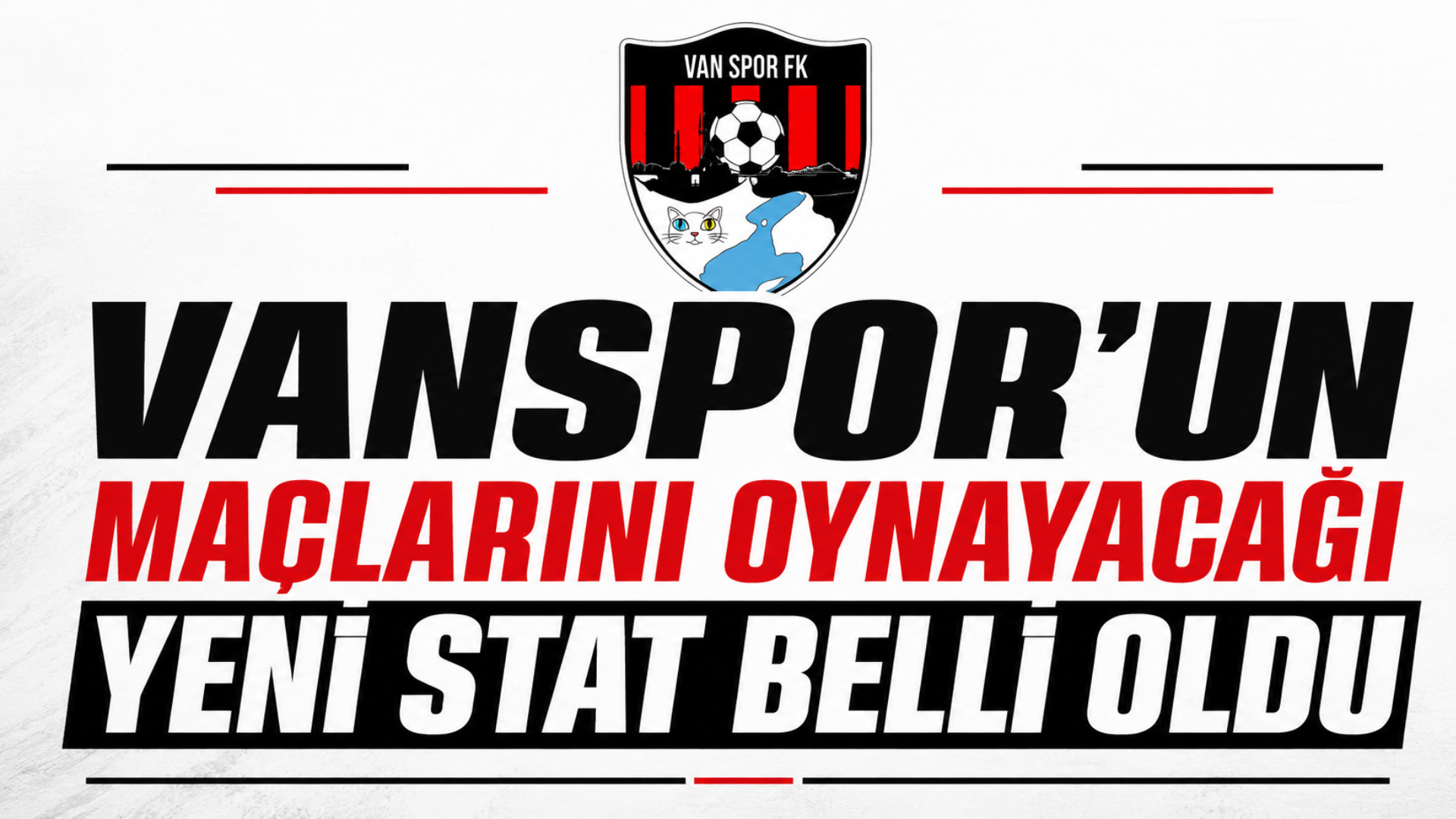 Vanspor’un Maçlarını Oynayacağı Yeni Stat Belli Oldu