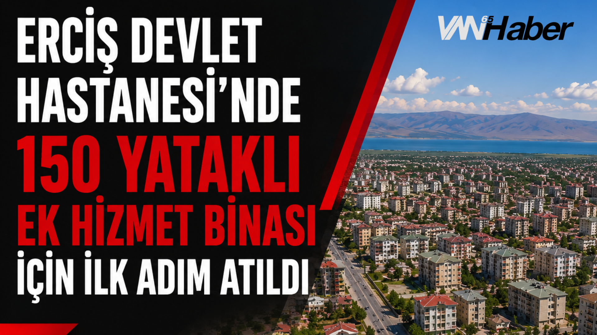 Erciş Devlet Hastanesi'nde 150 Yataklı Ek Hizmet Binası İçin İlk Adım Atıldı