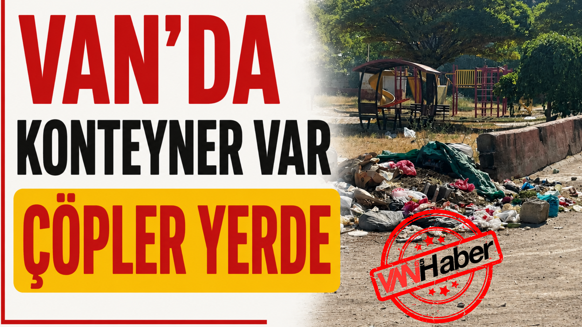 Van’da Konteyner Var, Çöp Yine Yerde!