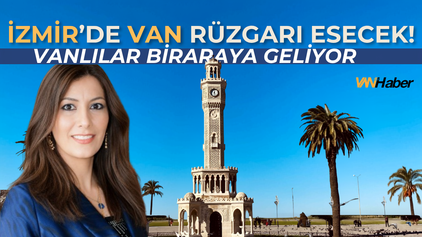 Ege’de Van Rüzgarı Esecek: Ege İzmir Vanlılar Derneği Yeni Binasını açıyor
