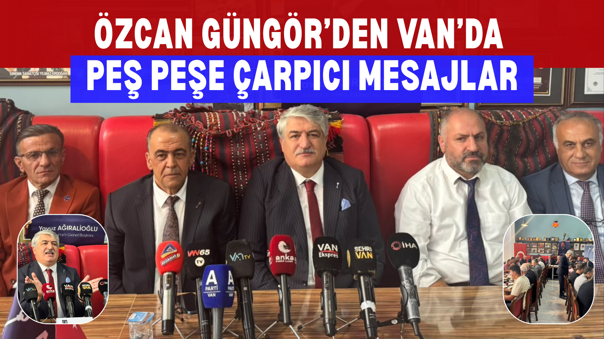 Özcan Güngör’den Van’da Peş Peşe Çarpıcı Mesajlar