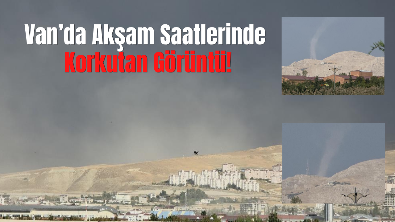 Van’da Akşam Saatlerinde Korkutan Görüntü!