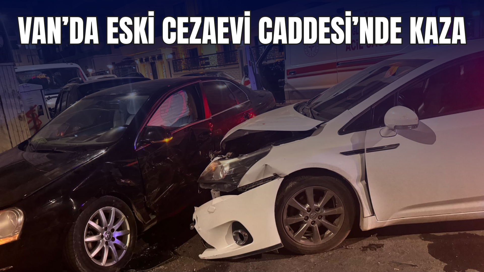 Van’da Eski Cezaevi Caddesi’nde Maddi Hasarlı Kaza