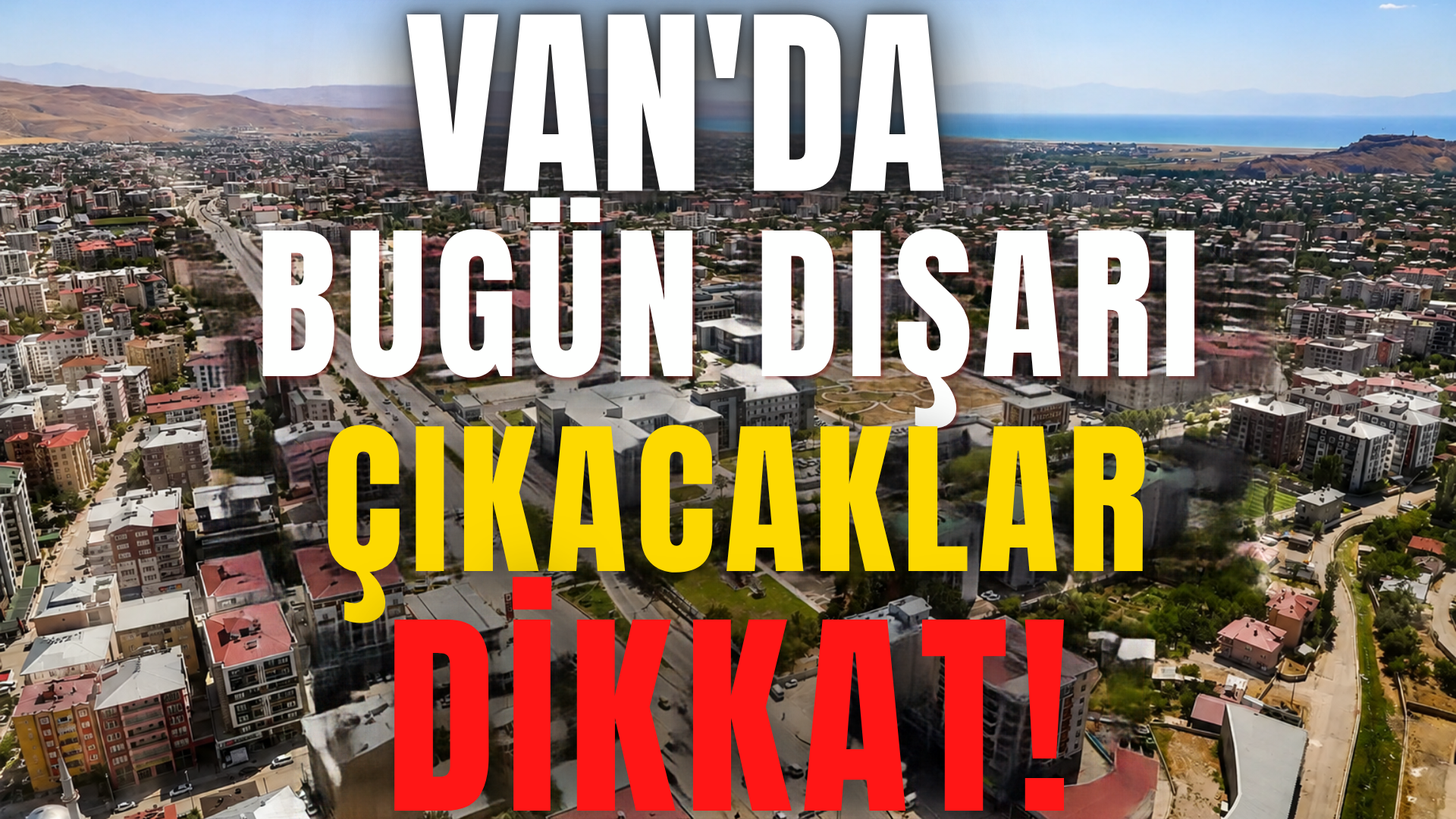 Vanlılar Dikkat! Hava Değişiyor!