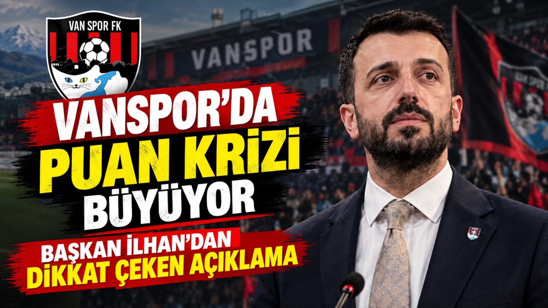 Vanspor’da Puan Silme Krizi: Başkan İlhan’dan Dikkat Çeken Açıklama