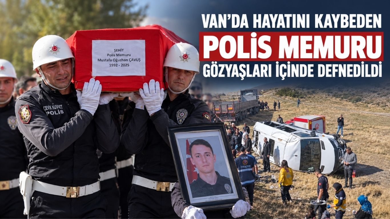 Van'da Hayatını Kaybeden Polis Memuru Gözyaşları İçinde Defnedildi