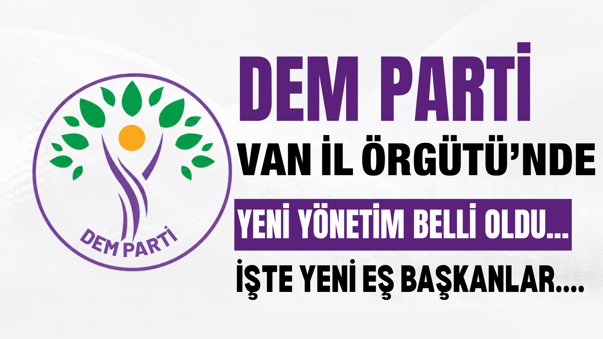 DEM Parti Van İl Örgütünde Yeni Yönetim Belli Oldu